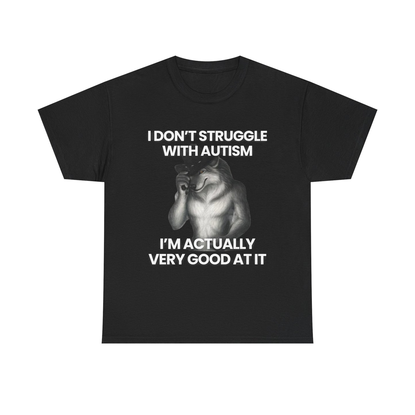 I don't struggle with Autism | T-Shirt