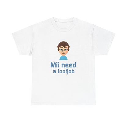 Mii need a fj | T-Shirt