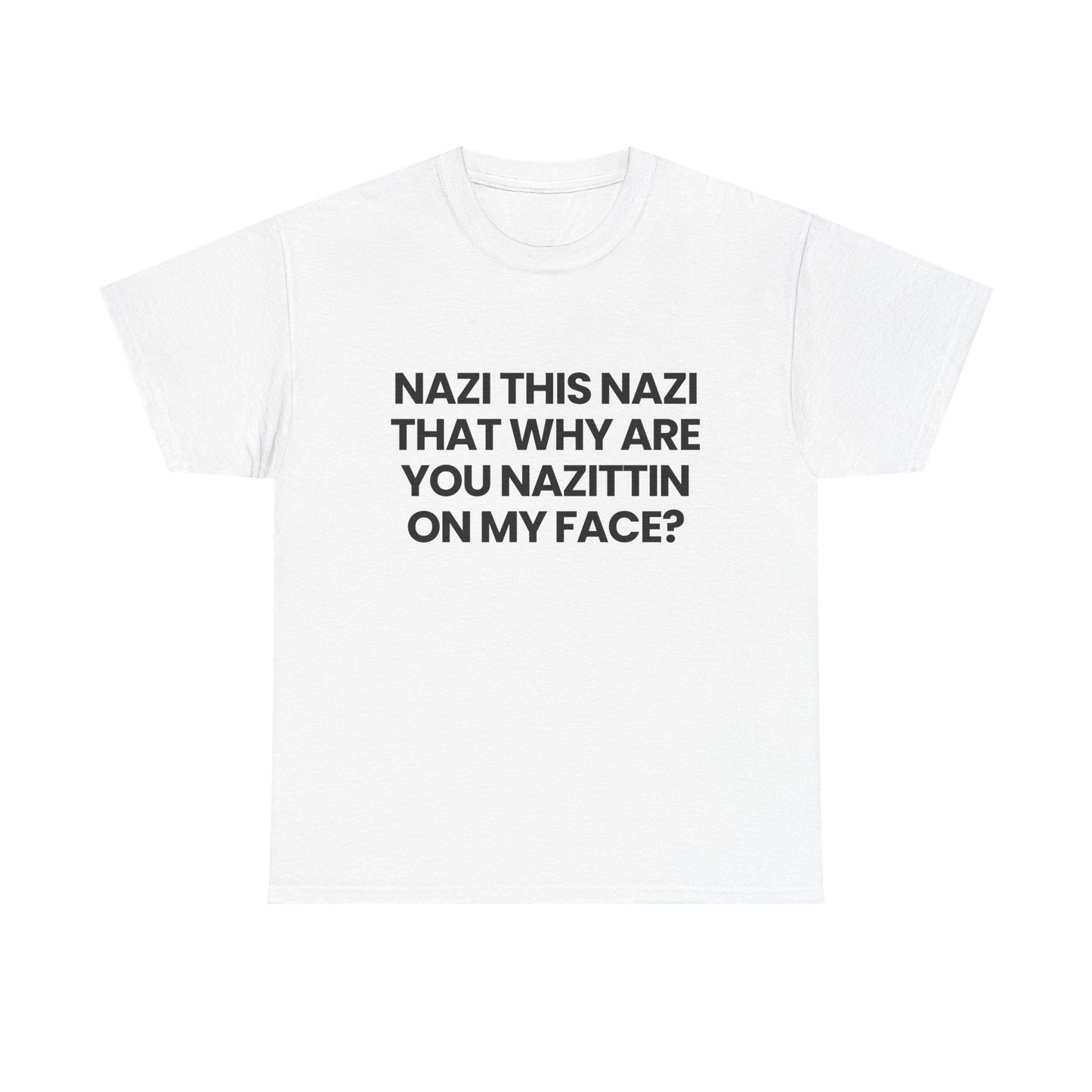 nazittin on my... | T-Shirt