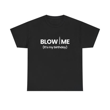 Blow me | T-Shirt