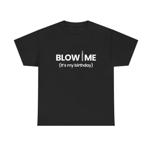Blow me | T-Shirt