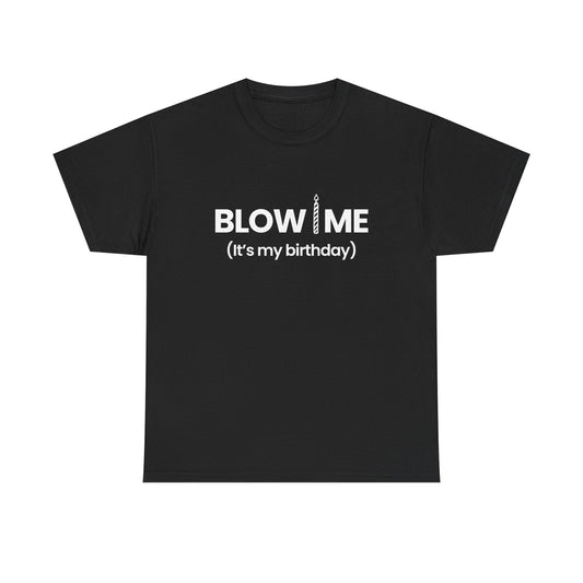 Blow me | T-Shirt