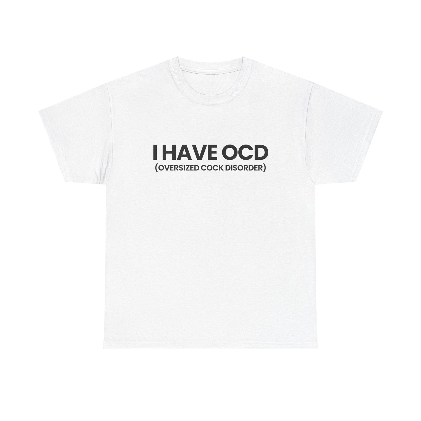 I have OCD | T-Shirt