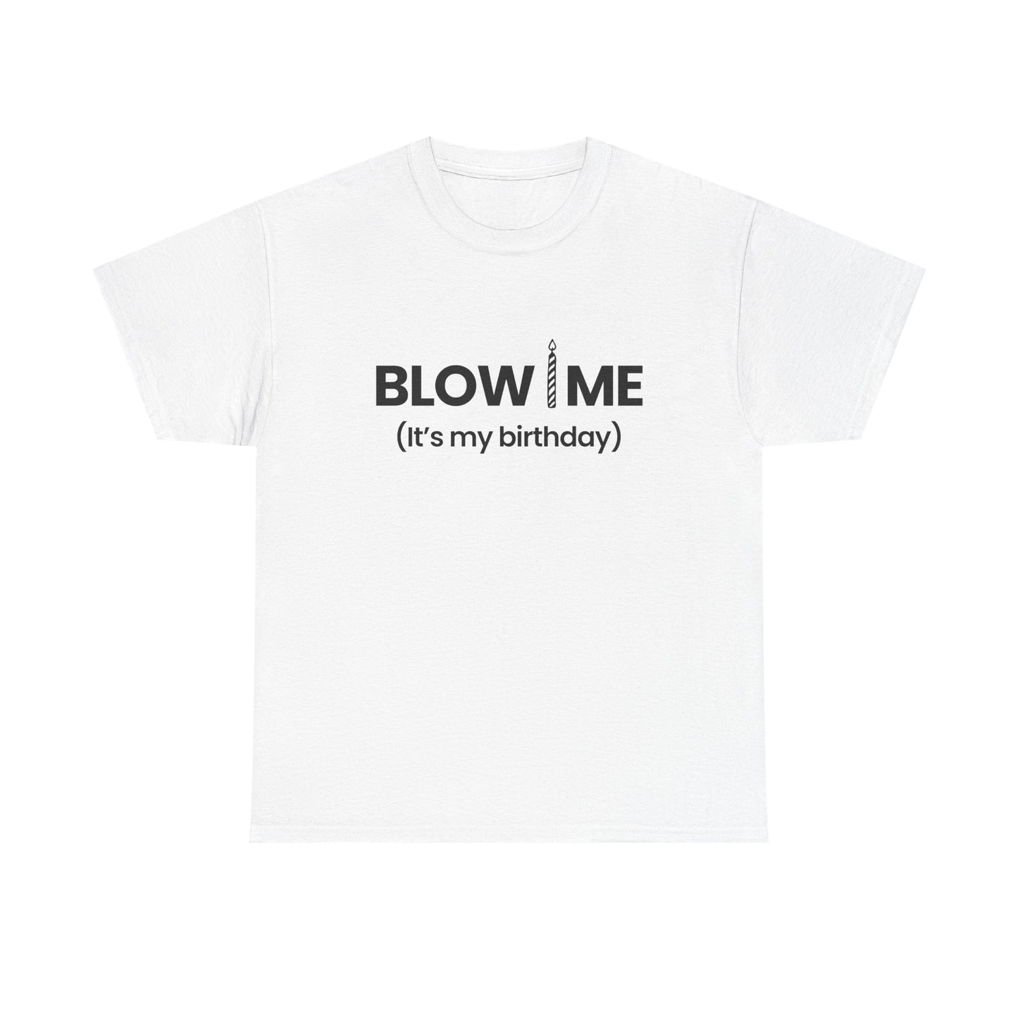 Blow me | T-Shirt