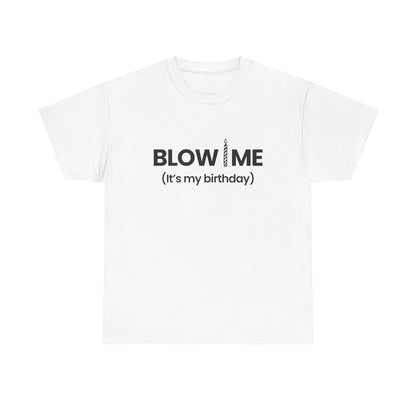 Blow me | T-Shirt
