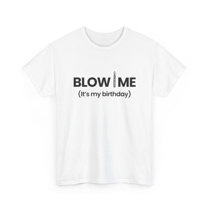 Blow me | T-Shirt