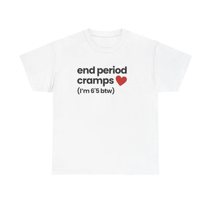 End period cramps | T-Shirt