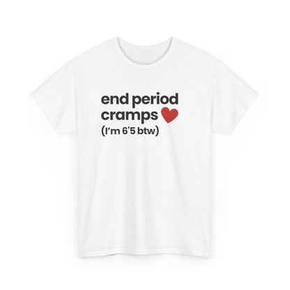 End period cramps | T-Shirt