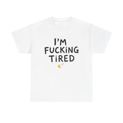 Fucking Tired | T-Shirt Set
