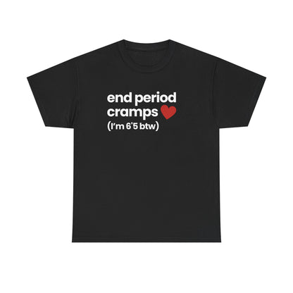 End period cramps | T-Shirt