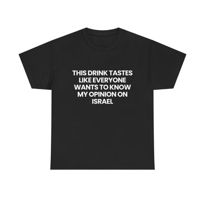 This drink tastes like.. | T-Shirt