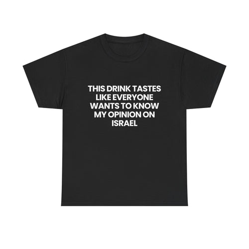 This drink tastes like.. | T-Shirt