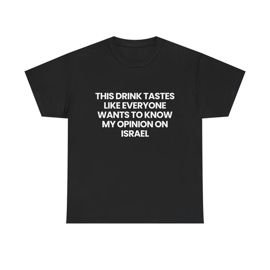 This drink tastes like.. | T-Shirt