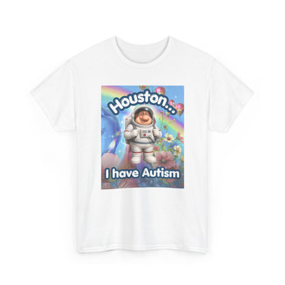 Houston I have Autsim | T-Shirt