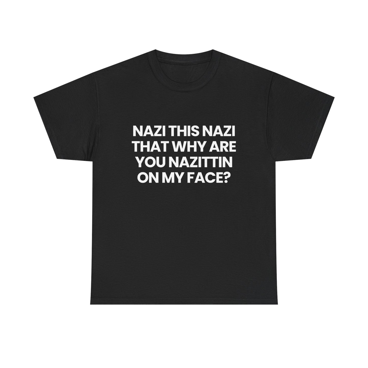 nazittin on my... | T-Shirt