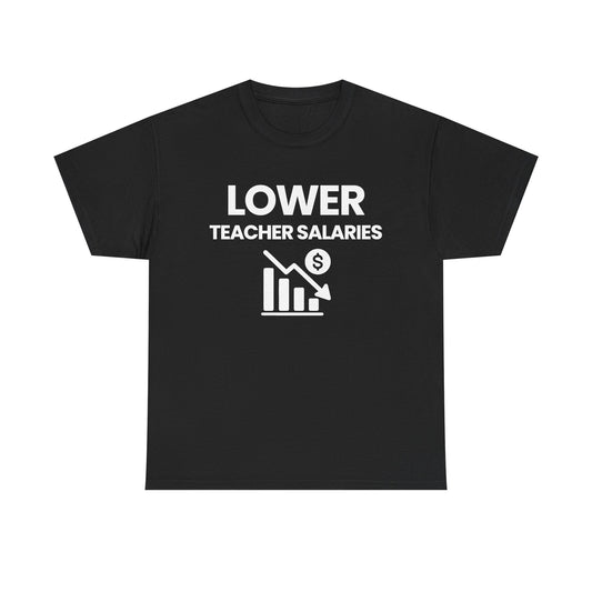 Lower Teacher Salaries