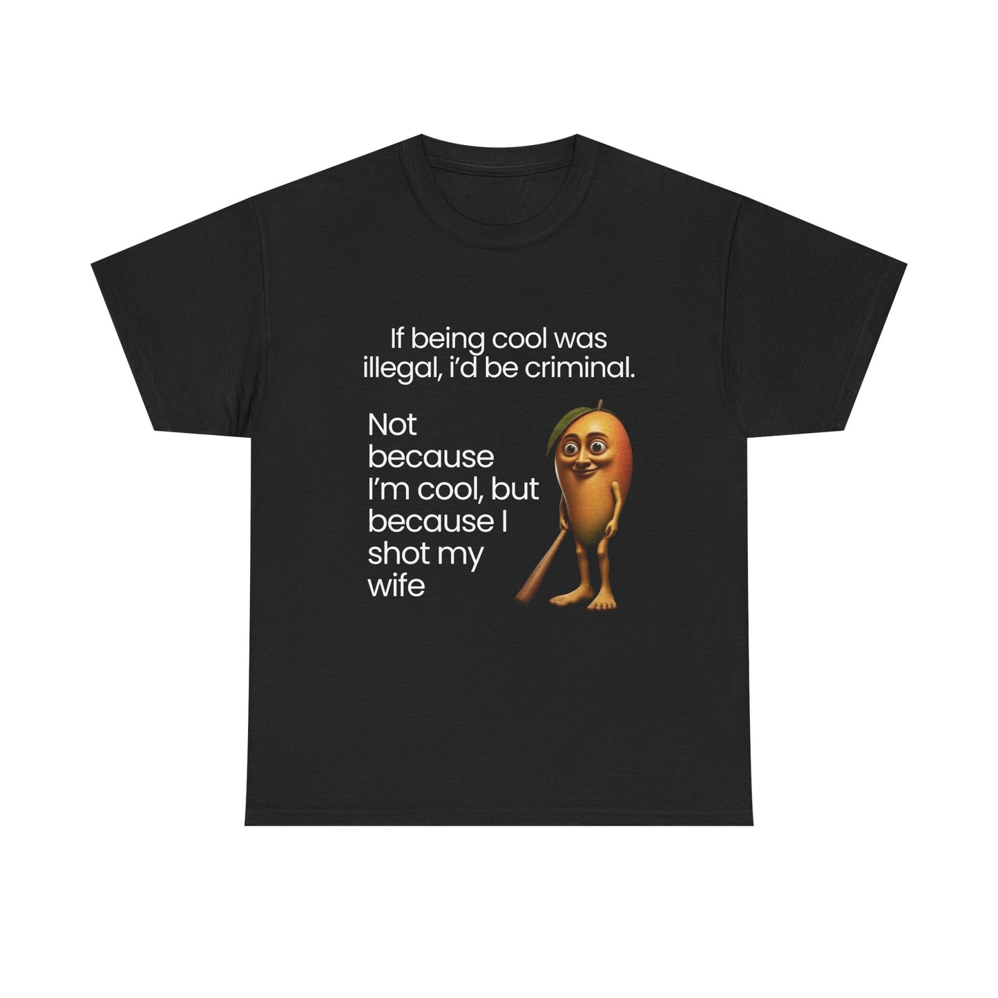 If being cool was illegal | T-Shirt