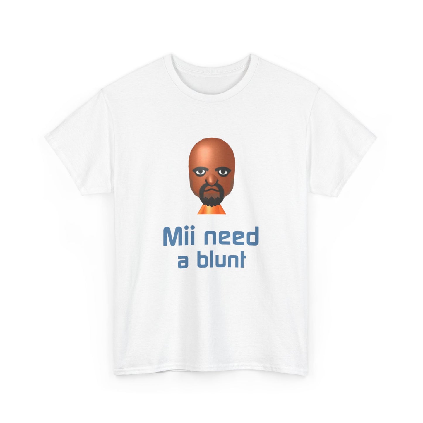 Mii need a blunt | T-Shirt