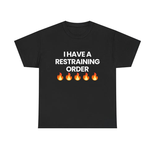 Restraining Order | T-Shirt