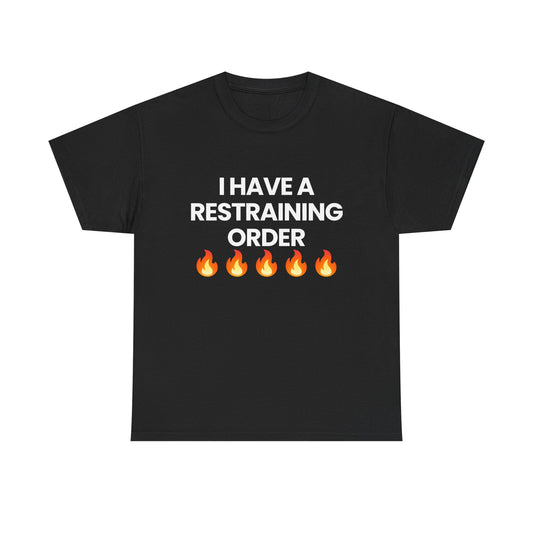 Restraining Order | T-Shirt