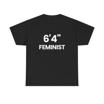 6'4" Feminist | T-Shirt