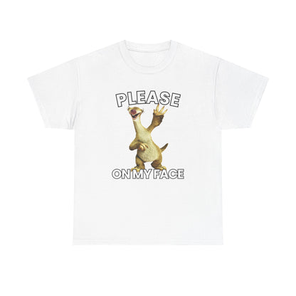 Please sid on my face